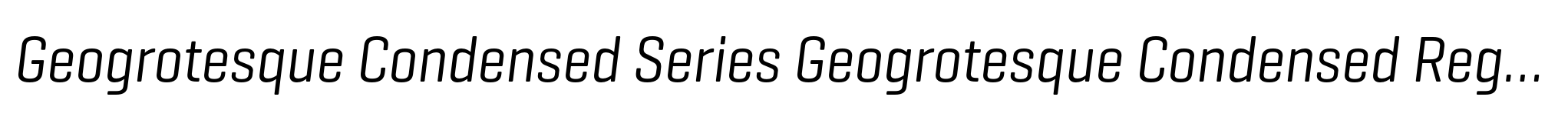 Geogrotesque Condensed Series Geogrotesque Condensed Regular Italic image
